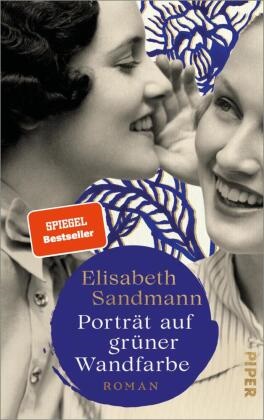 Elisabeth Sandmann - Porträt auf grüner Wandfarbe - Roman | Ein großer Familienroman, ein berührendes Stück Zeitgeschichte