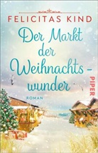Felicitas Kind - Der Markt der Weihnachtswunder