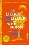 Honorée Fanonne Jeffers - Die Liebeslieder von W.E.B. Du Bois
