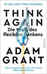 Adam Grant - Think Again - Die Kraft des flexiblen Denkens