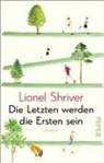 Lionel Shriver - Die Letzten werden die Ersten sein