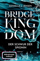 Danielle L Jensen, Danielle L. Jensen - Bridge Kingdom - Der Schwur der Spionin