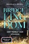 Danielle L Jensen, Danielle L. Jensen - Bridge Kingdom - Der Verrat der Königin