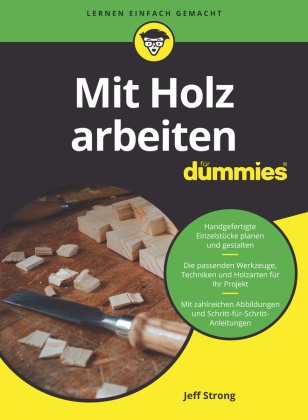 Hartmut Strahl, Jeff Strong - Mit Holz arbeiten für Dummies