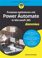 Damian Gorzkulla - Prozesse optimieren mit Power Automate in Microsoft 365 für Dummies
