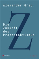 Alexander Grau - Die Zukunft des Protestantismus