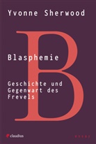 Yvonne Sherwood - Blasphemie