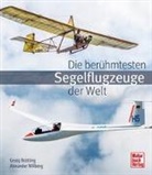 Georg Brütting, Alexander Willberg - Die berühmtesten Segelflugzeuge der Welt