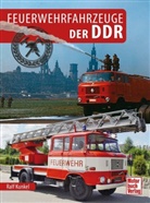 Ralf Christian Kunkel - Feuerwehrfahrzeuge der DDR