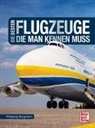 Wolfgang Borgmann - Die besten Flugzeuge, die man kennen muss