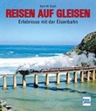 Karl-W Koch, Karl-W u a Koch, Karl-W. Koch - Reisen auf Gleisen