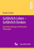 Natalie Schulte - Gefährlich Leben - Gefährlich Denken