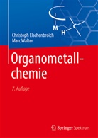 Christoph Elschenbroich, Marc Walter - Organometallchemie