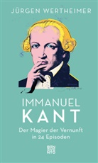 Jürgen Wertheimer - Immanuel Kant
