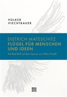 Volker Viechtbauer - Dietrich Mateschitz: Flügel für Menschen und Ideen