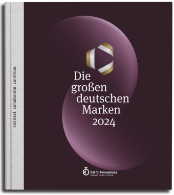 Rat fu¨r Formgebung German Design Co, Rat fur Formgebung German Design Cou, German Design Council Rat für Formgebung - Die großen deutschen Marken 2024 - CONNECT. COLLABORATE. CONTINUE