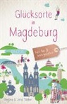 Jens Tödter, Regina Tödter - Glücksorte in Magdeburg