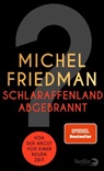 Michel Friedman - Schlaraffenland abgebrannt