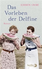 Kirmen Uribe, Kirmen (Senor) Uribe - Das Vorleben der Delfine