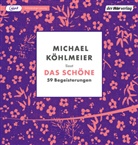 Michael Köhlmeier, Michael Köhlmeier - Das Schöne, 1 Audio-CD, 1 MP3 (Hörbuch)