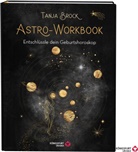Tanja Brock - Astro-Workbook: Entschlüssle dein Geburtshoroskop - Lerne Schritt für Schritt dein Birth Chart lesen und deuten