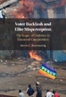 Steven C. Rosenzweig, Steven C. (Boston University) Rosenzweig - Voter Backlash and Elite Misperception