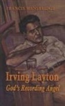 Francis Mansbridge - Irving Layton: God's Recording Angel