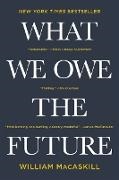 William MacAskill - What We Owe the Future