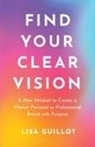 Lisa Guillot - Find Your Clear Vision