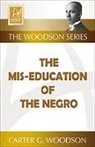 Carter G. Woodson - The Mis-Education of the Negro