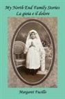 Margaret Fucillo - My North End Family Stories: La gioia e il dolore
