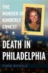 Thom Nickels - Death in Philadelphia