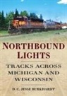 D C Jesse Burkhardt, D Jesse Burkhardt, D. C. Jesse Burkhardt, Jesse Burkhardt - Northbound Lights: Tracks Across Michigan & Wisconsin