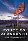 Ken Lee - Route 66 Abandoned: Under a Western Moon