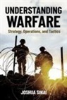 Joshua Sinai - Understanding Warfare
