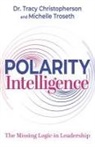 Dr. Tracy Christopherson, Tracy Christopherson, Michelle Troseth - Polarity Intelligence