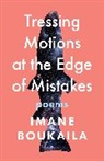 Imane Boukaila - Tressing Motions at the Edge of Mistakes