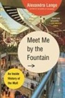 Alexandra Lange - Meet Me By the Fountain