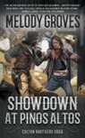 Melody Groves - Showdown at Pinos Altos: The Colton Brothers Saga