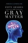 Teresella Gondolo - Fifty Shades of Gray Matter
