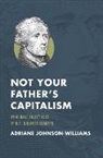 Adriane Johnson-Williams - Not Your Father's Capitalism