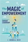 J. Derrill Rice - The Magic of Empowerment