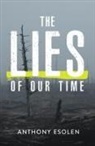 Anthony Destefano, Anthony Esolen - The Lies of Our Time