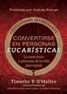 McGrath Institute for Church Life, Timothy P O'Malley, Timothy P. O'Malley - Convertirse En Personas Eucarísticas
