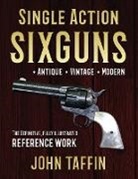 John Taffin - Single Action Sixguns