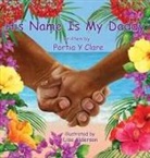 Portia Y. Clare, Lisa Alderson - His Name is My Daddy