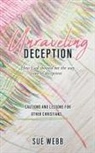 Sue Webb - Unraveling Deception: How God showed me the way out of deception