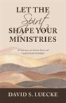 David S. Luecke - Let the Spirit Shape Your Ministries
