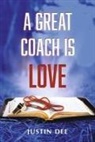 Justin Dee - A Great Coach Is Love