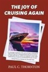 Paul C. Thornton - The Joy of Cruising Again: Volume 3